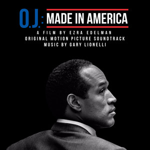 O.J.: Made in America (Original Motion Picture Soundtrack) (O.J.:美国制造 纪录片原声带)