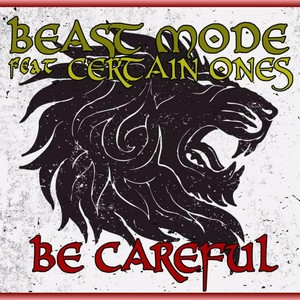 Be Careful (feat. Certain.Ones)