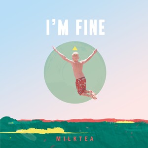 I'm fine (Im fine)