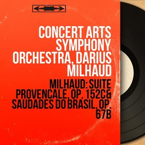 Milhaud: Suite provençale, Op. 152c & Saudades do Brasil, Op. 67b