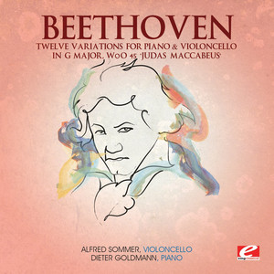 Beethoven: Trio No. 11 for Violin, Violoncello and Piano in G Major, Op. 121a “Kakadu Variations” (Digitally Remastered) (贝多芬:G大调第11号小提琴,大提琴和钢琴三重奏,作品121a “卡卡度变奏曲”(音质提高版))