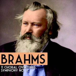 Brahms, 11 Choral Overtures, Symphony No. 3