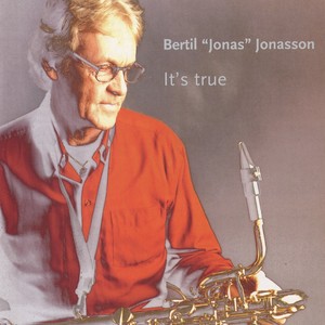 JONAS (Bertil Jonasson) : It's True