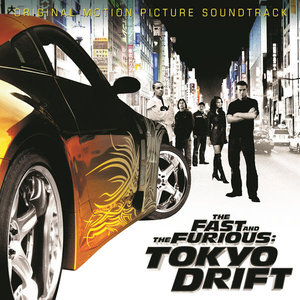 The Fast and the Furious: Tokyo Drift (Original Motion Picture Soundtrack) (速度与激情:东京漂移 电影原声带)