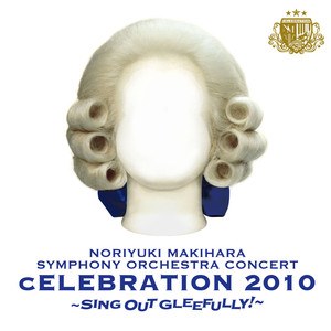 SYMPHONY ORCHESTRA CONCERT ''cELEBRATION 2010'' ~Sing Out Gleefully!~