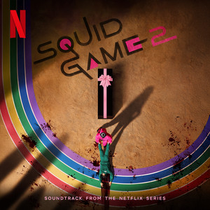 Squid Game 2 (Soundtrack from the Netflix Series) (鱿鱼游戏2 OST)