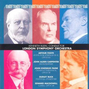 FOOTE, A.: Suite for Strings / CARPENTER, J.: Skyscrapers / PAINE, J.: Oedipus Tyrannus / BUCK, D.: Festival Overture (London Symphony, Klein)