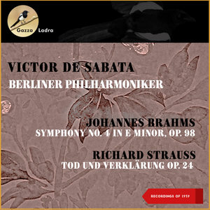Johannes Brahms: Symphony No. 4 In E Minor, Op. 98 - Richard Strauss: Tod Und Verklärung, Op. 24 (Recordings Of 1939)