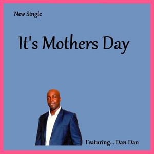 its mothers day (feat. dan dan)