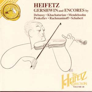 The Heifetz Collection Vol. 40 - Gershwin And Encores