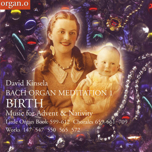 Birth: Bach Organ Meditation 1