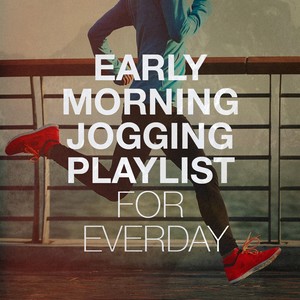 early morning jogging playlist for everday