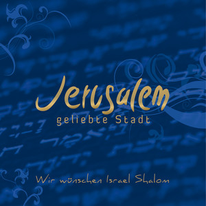 Jerusalem, geliebte Stadt