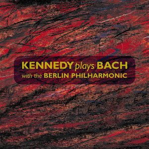 Kennedy Plays Bach With The Berlin Philharmonic