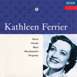 Kathleen Ferrier Vol. 3 - Gluck / Handel / Bach / Mendelssohn / Pergolesi (バッハ ヘンデル カキョクトアリアシュウ)