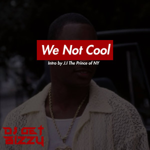we not cool (explicit)