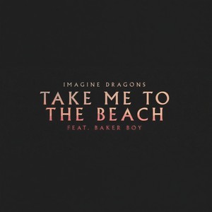 Take Me to the Beach(feat.Baker Boy)