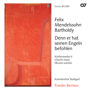 Mendelssohn: Denn er hat seinen Engeln befohlen. Kirchenwerke V
