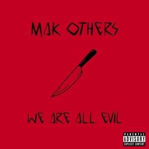 We Are All Evil (Explicit)