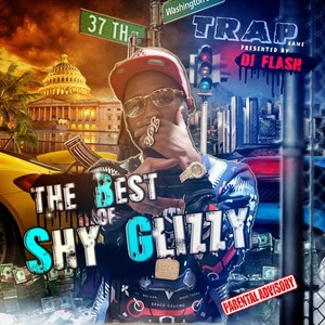 Trap Game: The Best Of Shy Glizzy (Presented by DJ Flash)