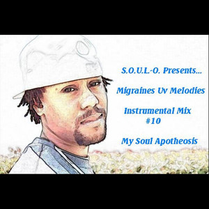 S.O.U.L.-O. Presents... Migraines Uv Melodies Instrumental Mix #10 (Explicit)