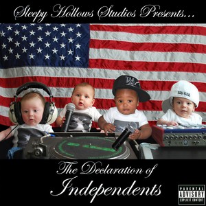 Sleepy Hollows Studios Presents... The Declaration of Independents (Explicit)
