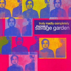 Truly Madly Completely: The Best of Savage Garden