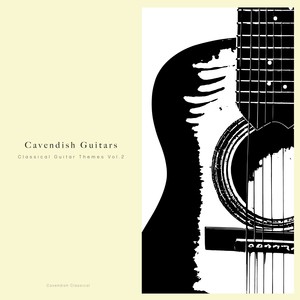 Cavendish Classical presents Cavendish Guitars: Classical Guitar Themes, Vol. 2