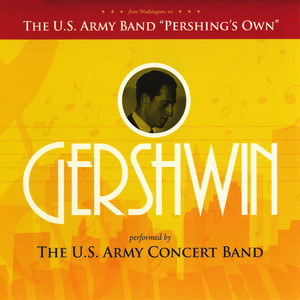 GERSHWIN, G.: Band Music Arrangements (United States Army Concert Band, Rotondi, Jr.)