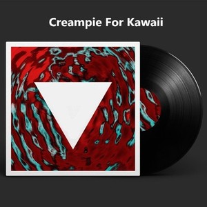 Creampie For Kawaii