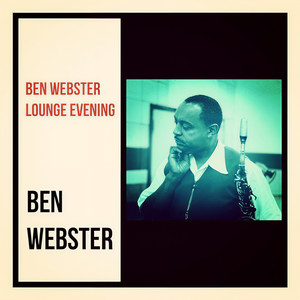 Ben Webster Lounge Evening