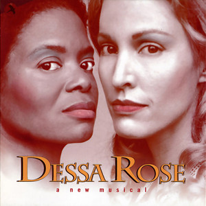 Dessa Rose: Complete Recording (Original Cast Recording The Lincoln Centre Theater production)