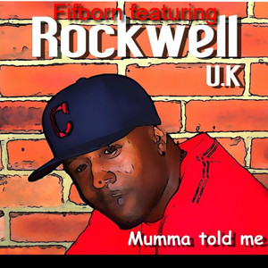 Mumma Told Me (feat. Rockwell U.K)