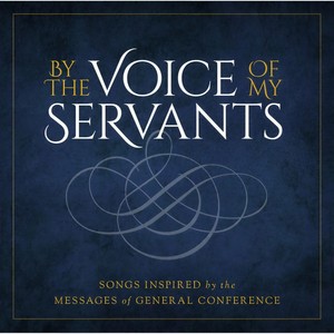 By the Voice of My Servants