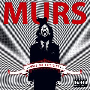 Murs For President (Standard Explicit Version)