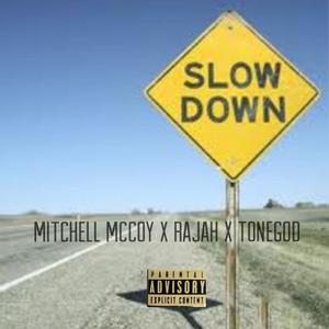 slow down (explicit)