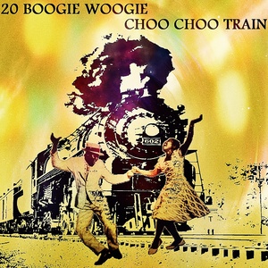 20 boogie woogie choo choo train