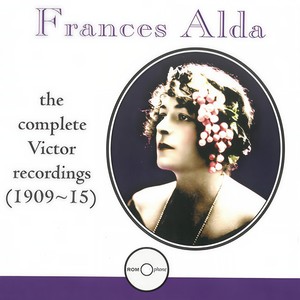 ALDA, Frances: Victor Recordings 1909-1915 (Complete)