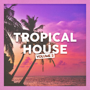 tropical house, vol. 2