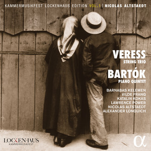 Veress: String Trio - Bartók: Piano Quintet (韦赖什:弦乐三重奏 - 巴托克:钢琴五重奏)