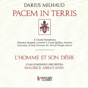 Milhaud: Pacem in Terris and L'Homme et Son Desir (Darius Milhaud: Pace In Terris, A Choral Symphony On Texts Selected From The Encyclical Fo The Late)
