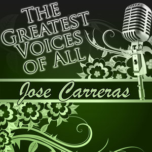 The Greatest Voices of All: Jose Carreras (最伟大的声音:卡雷拉斯)