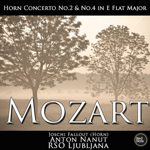 Mozart: Horn Concerto No. 2 & No. 4 in E-Flat Major (莫扎特:降E大调第2号和第4号圆号协奏曲)