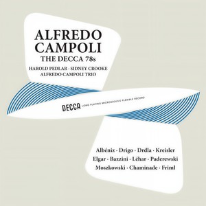 Campoli - The Decca 78s, Volume 1 (Remastered by Mark Obert-Thorn, 2024)