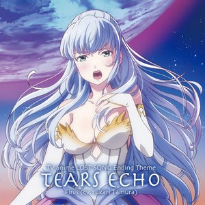 TEARS ECHO (TV动画《LOST SONG》片尾曲)