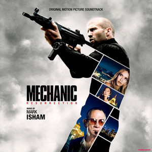 Mechanic: Resurrection (Original Motion Picture Soundtrack) (机械师2:复活 电影原声带)