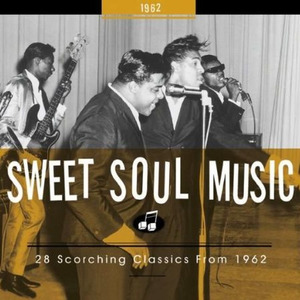 sweet soul music - 28 scorching classics from 1962