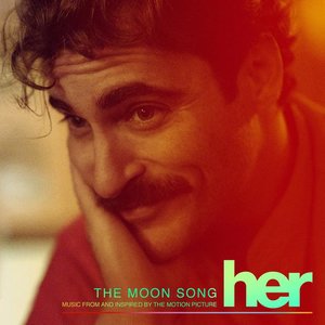 The Moon Song (Music From And Inspired By The Motion Picture Her) - Single (月亮之歌(她 电影主题曲))
