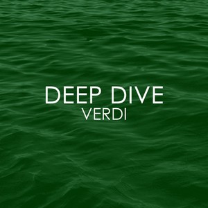 Deep Dive - Verdi