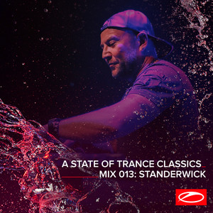 A State Of Trance Classics - Mix 013: STANDERWICK